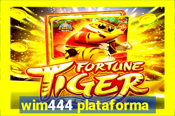 wim444 plataforma